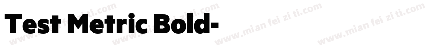 Test Metric Bold字体转换